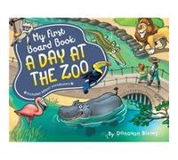 My First Board Book A Day at the Zoo by Donovan Bixley Donovan Bixley (Auteur)