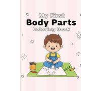 My First Body Parts Coloring Book for Kids - Fun & Educational Learning
