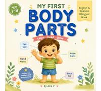 My First Body Parts - English & Spanish: A Bilingual Book for Toddlers Ages 1-3