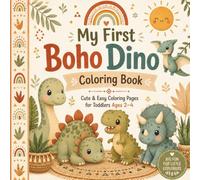 My First Boho: Dino: A Cute Animal Coloring Book for Toddlers Ages 2-4 with Baby Dinosaur Animals, Boho Art, and Easy Bold Lines.