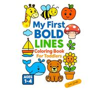 My First Bold Lines: Toddler's First Big, Bold & Simple Coloring Book for Ages 1-4 | Fun & Easy to Color for Kids 1-4 Years Old (Cute & Easy Coloring)