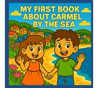 My First Book About Carmel By The Sea: Exploring the History and Culture of Carmel-by-the-Sea