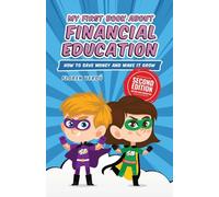 My First Book about Financial Education: How to save money and make it grow