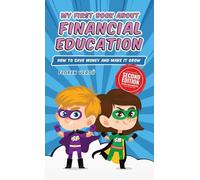 My First Book about Financial Education: How to save money and make it grow