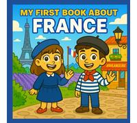 My First Book About France: Exploring French History and Culture