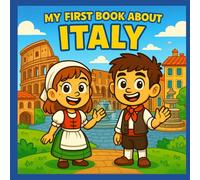 My First Book About Italy: Italian History and Culture for Children