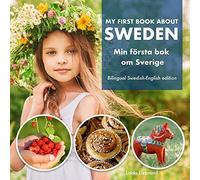 My First Book About Sweden - Min Första Bok Om Sverige: A children's picture guide to Swedish culture, traditions and fun