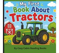 My First Book About Tractors: A Fun Introduction to Farm Machines