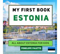 My First Book - Estonia: All About Estonia For Kids