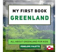 My First Book - Greenland: All About Greenland For Kids