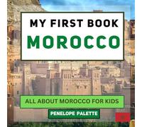 My First Book - Morocco: All About Morocco For Kids