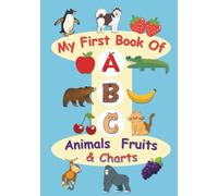 My First Book of ABC | 3 in 1 | Animals A-Z | Fruits A-Z | Alphabet Learning Chart A-Z C | Vibrant & Bright | Babies and toddlers Friendly Pictures | ... | Age 0 - 3 | Early Learning Alphabet Book