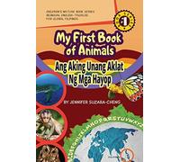 My First Book Of Animals; Ang Aking Unang Aklat Ng Mga Hayop
