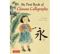 My First Book of Chinese Calligraphy /anglais/chinois
