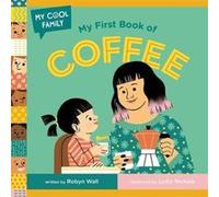 My First Book of Coffee by Lydia Nichols Lydia Nichols (Auteur)