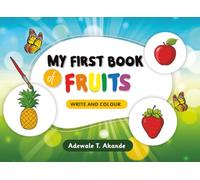 My First Book of Fruits: Write and Colour