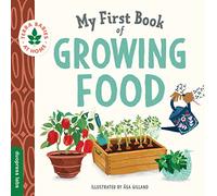 My First Book of Growing Food: Create Nature Lovers with this Earth-Friendly Book for Babies and Toddlers.