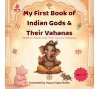 My First Book of Indian Gods & Their Vahanas: A Journey Through 20 Gods and Their Magical Vehicles