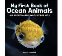 My First Book of Ocean Animals All about Marine Wildlife for Kids by Ginjer Clarke Ginjer Clarke (Auteur)