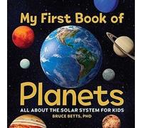 My First Book of Planets: All About the Solar System for Kids