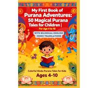 My First Book of Purana Adventures: 50 Magical Purana Tales for Children | For Age 4 to 10 | With Bilingual English-Hindi Translations