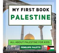 My First Book - Palestine: All About Palestine For Kids