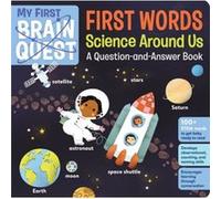 My First Brain Quest First Words Science Around Us by Workman Publishing Workman Publishing (Auteur)