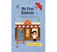 My First Business: An Activity Book to Plan, Create, and Run Your Own Little Business