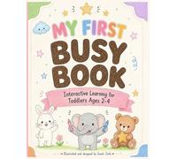 My First Busy Book Interactive Learning for Toddlers Ages 2-4 | 32 Screen-Free Preschool Learning Activities for Matching, Tracing, Counting, Fine Motor Skills, Problem Solving, Early Math & Literacy