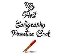 My First Calligraphy Practice Book: Calligraphy Practice Pad For Beginners: The Essential Companion For Calligraphy Pen Sets Gifts
