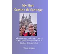 My First Camino de Santiago: This is the English edition of the original Italian book ‘Il mio primo Cammino di Santiago"