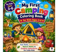 My First Camping Coloring Book for Kids: An Interactive Outdoor Adventure Activity Book with Big Bold Lines to Melt Bedtime Anxiety and Build Fine Motor Skills