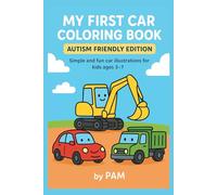 My First Car Coloring Book: Autism Friendly Edition Simple and fun car illustrations for kids ages 3