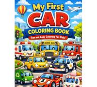 My First Car Coloring Book: Fun and Easy Vehicle Coloring Pages for Kids Ages 3-8 | 30 Simple Car, Bus, Taxi, Fire Truck and Ambulance Coloring Pages with Bold Lines for Little Hands