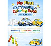 My First Car Tracing & Coloring Book for Ages 3-6: Dashed-Line Car Tracing, Coloring Fun & Early Learning Activities for Preschool & Toddlers
