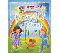 My First Catholic Book Of Prayers And Graces