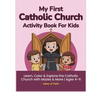 My First Catholic Church Activity Book for Kids: Fun Catholic Coloring, Mazes, Matching & Activities to Learn About Church, Mass, and Prayer | Perfect for Ages 4-6 and Preschool to First Grade