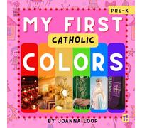 My First Catholic Colors: Discover, Learn, and Grow in Faith