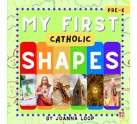My First Catholic Shapes: Discover, Learn and Grow in Faith