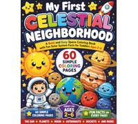 My First Celestial Neighborhood: A Bold and Easy Space Coloring Book with Fun Solar System Facts for Toddlers Ages 2-6