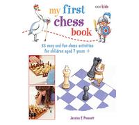 My First Chess Book: 35 Easy and Fun Chess Activities for Children Aged 7 Year +