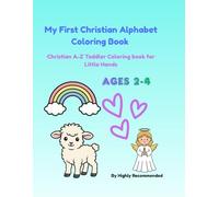 My First Christian Alphabet Coloring Book for Toddlers: Christian A-Z Toddler Coloring book for Little Hands