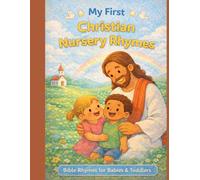 My First Christian Nursery Rhymes: Bible Rhymes for Babies and Toddlers