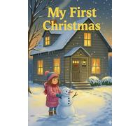 My First Christmas: A Cozy Story of Holiday Traditions for a Magical Season