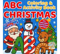 My First Christmas ABC Coloring & Activity Book: Easy Alphabet Coloring Pages, Fun Holiday Activities, Single-Sided Designs, and a Special Countdown to Christmas for Kids Ages 2-4