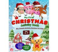 My First Christmas Activity Book: Big, Simple Activity Designs for Kids Ages 4-7 | Coloring, Learning Games, Cut & Play, Easy Christmas Recipes and Creative Fun