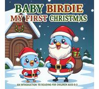 My First Christmas - An Introduction To Reading For Children Ages 0-3: Baby Birdie