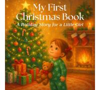 My First Christmas Book: A Holiday Story for a Little Girl