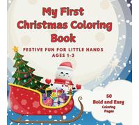 My First Christmas Coloring Book: Festive Fun for Little Hands Ages 1-3