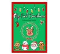 My First Christmas Colouring Book: Fun and Easy Holiday Colouring Pages for Toddlers Ages 1-5 | Big, Simple Christmas Pictures for Little Hands
